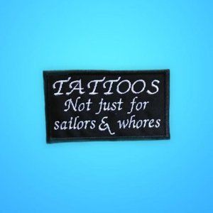 Crazy Funny Embroidered Patch TATTOOS Not just for sailors and whores